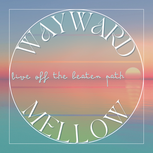 Wayward Mellow